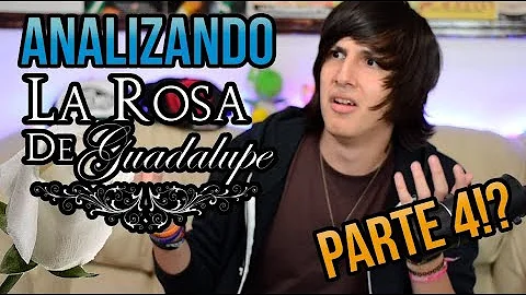 Analizando La Rosa de Guadalupe PARTE 4!