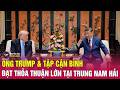 Giải mã những thỏa thuận đạt được sau thượng đỉnh Mỹ Trung. Bình Luận Quốc Tế