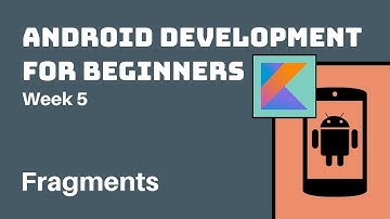Week 5 - Kotlin Android Development Course for Beginners - Building UI With Fragments