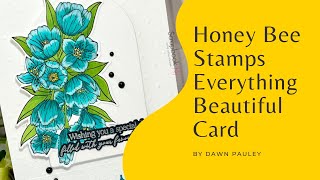 Honey Bee Stamps | Everything Beautiful Stamp & Die Set | Card Making Tutorial