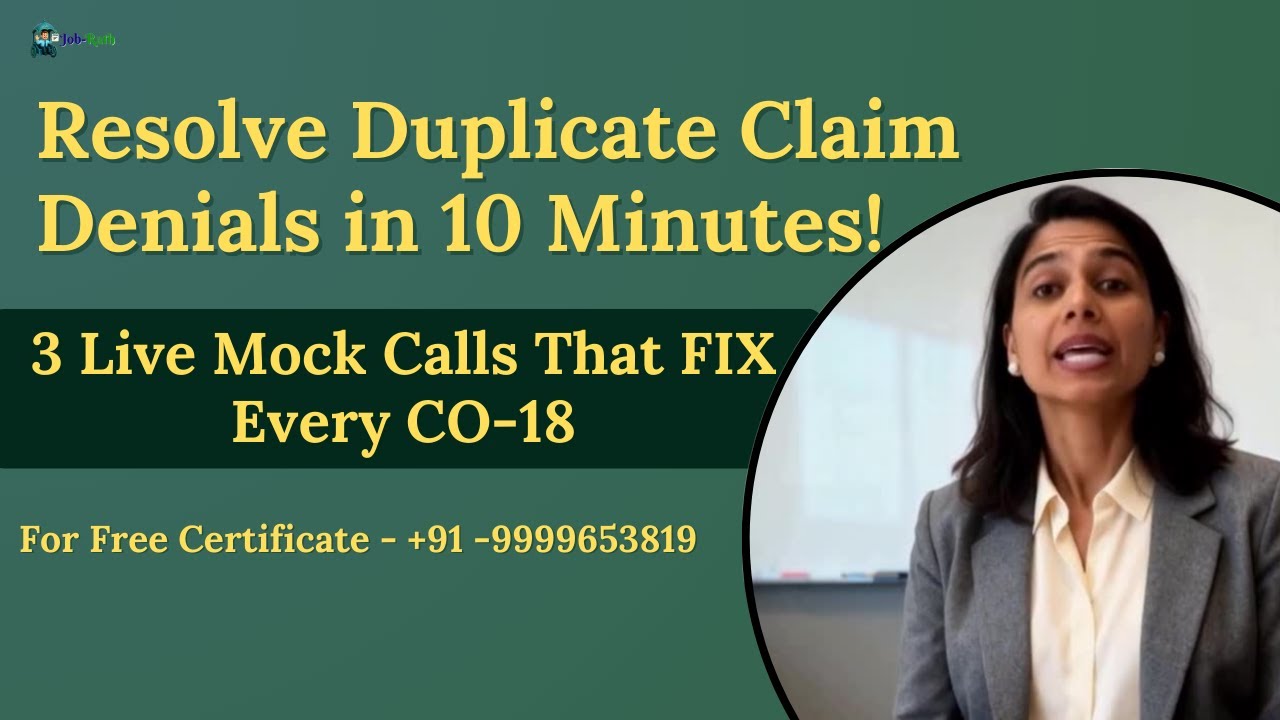 Resolve Duplicate Claim Denials in 10 Minutes(3 Live Mock Calls That FIX Every CO-18)