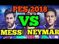 PES 2018 DEMO İNCELEME  - MESSİ VS NEYMAR