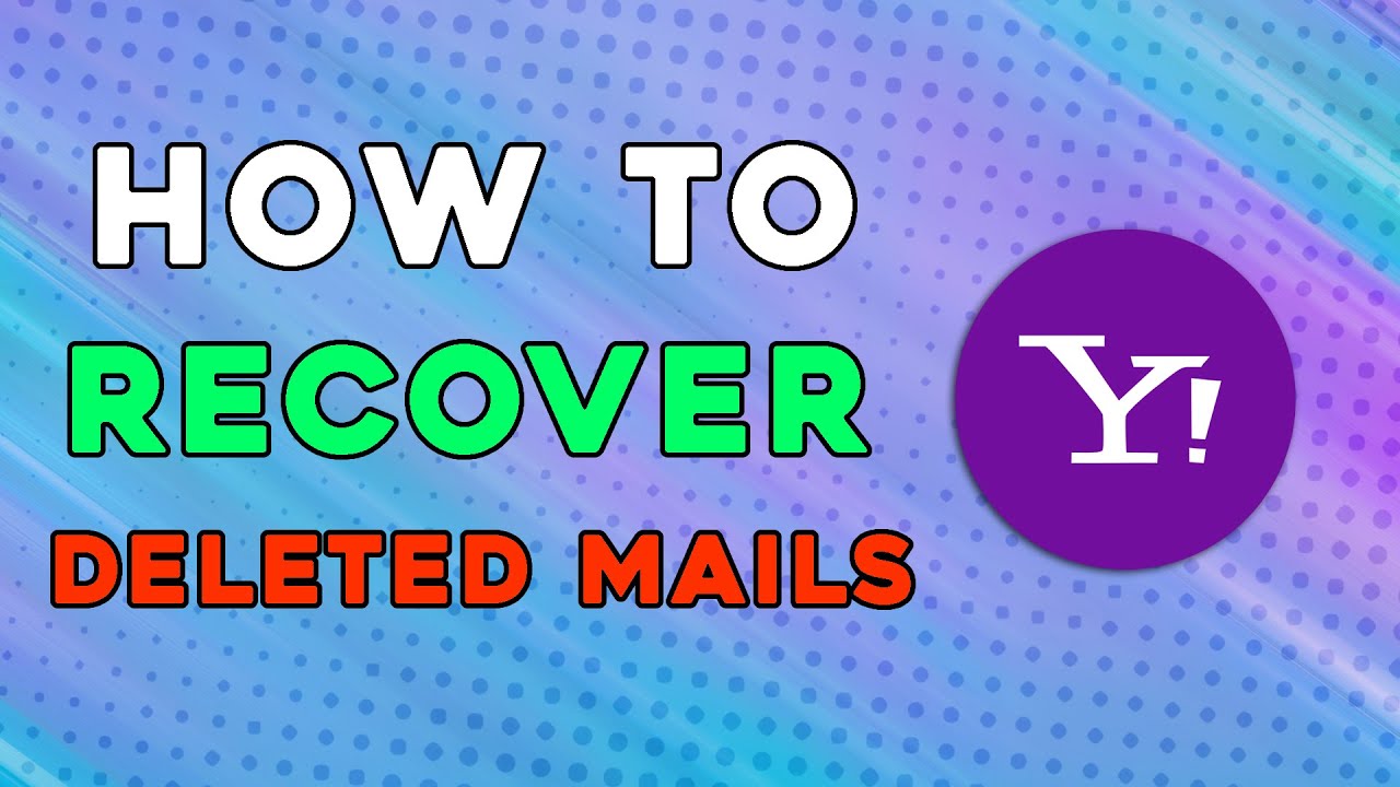 How To Recover Deleted Emails On Yahoo Mail Easiest Way YouTube