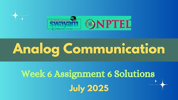 NPTEL Analog Communication Week 6 Assignment 6 Solutions July 2025