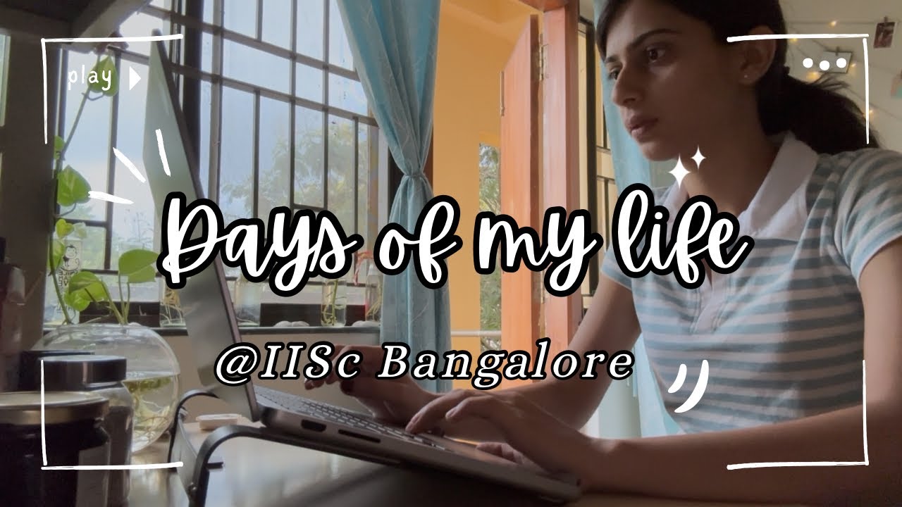 #3 Days of my Life at IISc Bangalore #iisc #phd 