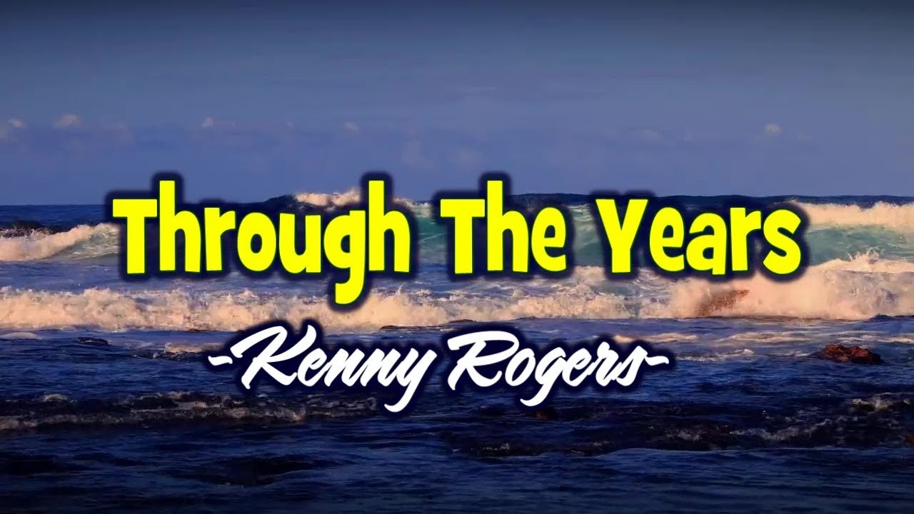 Through The Years KARAOKE VERSION Kenny Rogers YouTube Music