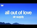 Air Supply - All Out Of Love (Lyrics)
