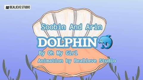 ⭐ Soobin and Arin DOLPHIN 🐬 Animation | Bealieve Studio (Orig. Oh My Girl)