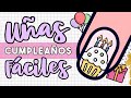 UÑAS CUMPLEAÑOS FÁCILES 🎂