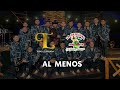 Toño Lizarraga Ft. La Original Banda El Limón - Al menos (Video Oficial)
