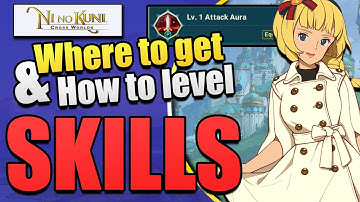 POWER UP! Ni No Kuni: Cross Worlds Skills Guide, How to Get New Skills and Power Up Your Old Ones