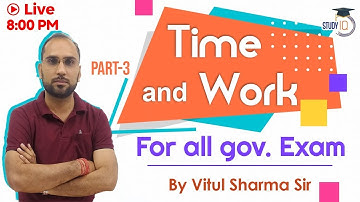 Time and Work || Maths Shortcut Tricks || समय और कार्य का खेल || Part 3 || By Vitul Sir || Study IQ