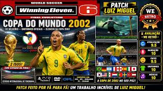 WINNING ELEVEN 6 FINAL EVOLUTION COPA 2002 🇧🇷 PATCH FEITO POR FÃ! ANÁLISE COMPLETA WE RETRÔ PS2
