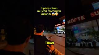 sipariş veren müşteri motorumu kullandı 😱🤣