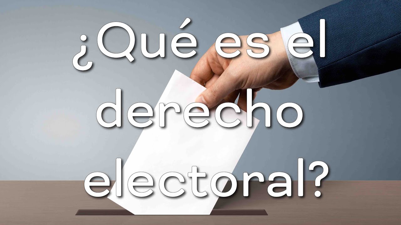¿Qué es el derecho electoral? YouTube