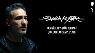 Sagopa Kajmer - Pesimist EP 5 (Kör Cerrah) [Kullanılan Sample'lar] Resimi