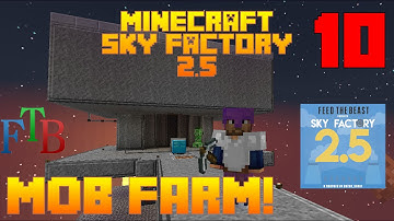 Mob Farm / Sky Factory 2.5 / FTB / Minecraft / Episode 10 / Tutorial