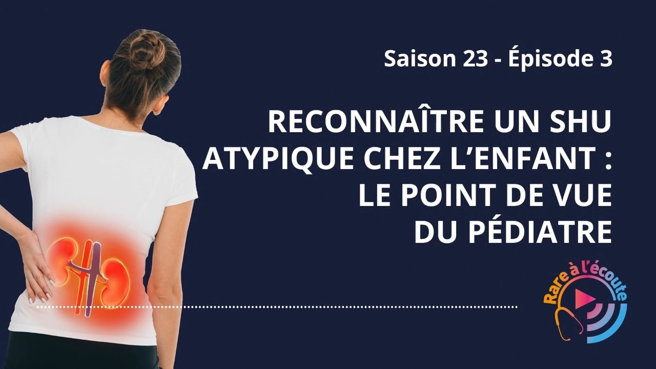 Reconnaître un SHU atypique chez l’enfant : le point de vue du Pédiatre
