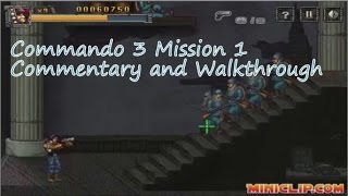 Commando 3 Mission 1 Commentary/Walkthroughs