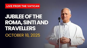 Jubilee of the Roma, Sinti and Travellers with Pope Leo XIV | LIVE from the Vatican