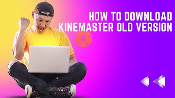 How to download kinemaster old version