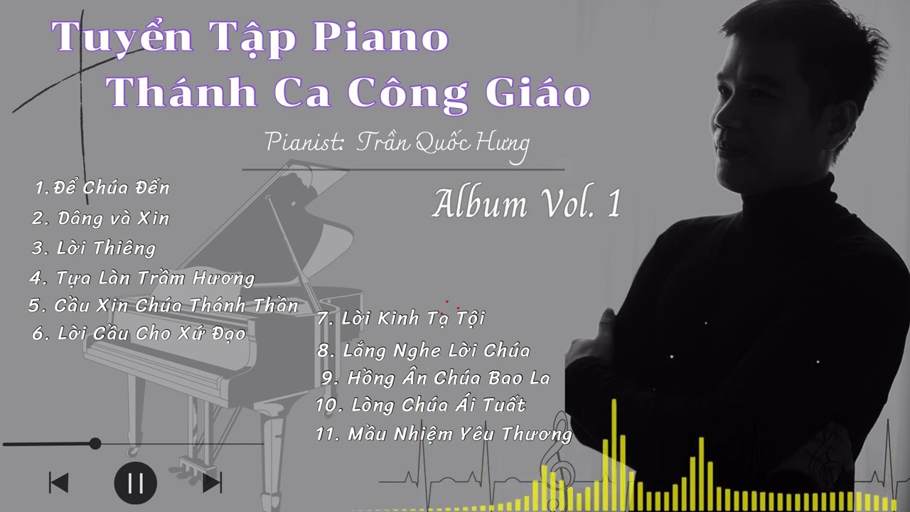PIANO THÁNH CA CÔNG GIÁO - Thư Giãn Cùng Piano Bên Tiếng Suối Chảy Dịu Êm || Pianist Trần Quốc Hưng