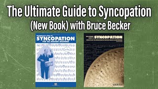 The Ultimate Guide to Syncopation (New Book) with Bruce Becker - EP 193
