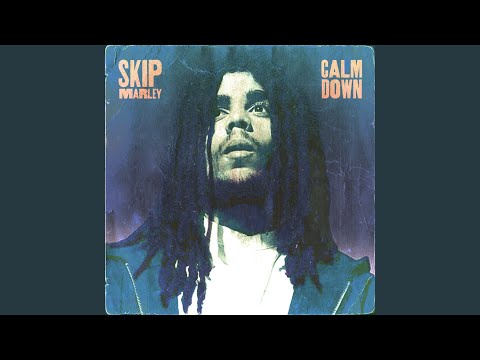 Calm Down - Skip Marley