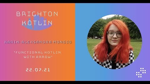 Functional Kotlin with Arrow By Karin-Aleksandra Monoid | Brighton Kotlin