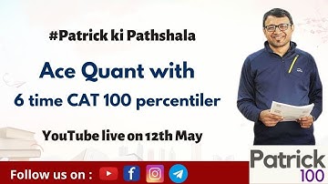 Ace Quant with 6 time CAT 100 percentiler | Quant | Patrick Dsouza | 6 times CAT 100%iler