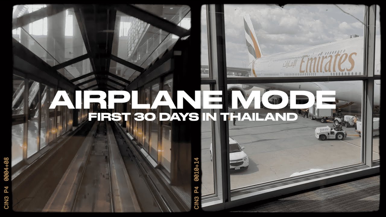 Airplane Mode: First 30 Days in Thailand