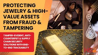 Protecting Jewelry & High Value Assets From Fraud, Counterfeit & Tampering by HSA Security