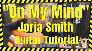 "On My Mind" Jorja Smith - Acoustic Version -  Guitar Tutorial