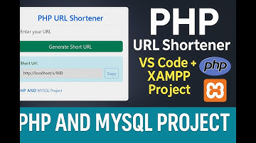 PHP URL Shortener with VS Code & XAMPP | PHP & MySQL Project (With Source Code)