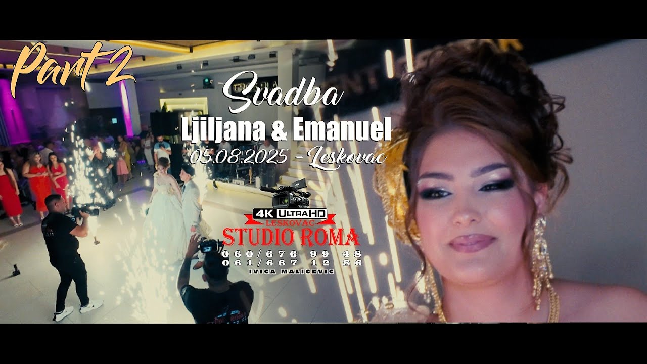 SVADBA LJILJANA & EMANUEL PART2 - 05.08.2025 LESKOVAC - STUDIO ROMA IVICA 4K LESKOVAC