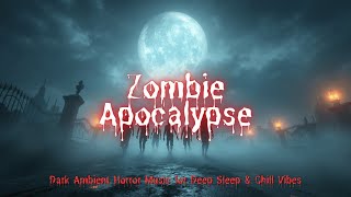 Horror Music for Zombie Apocalypse ~ Dark Ambient Soundscape for Dread
