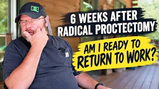 6 Weeks After Radical Proctectomy: Am I Ready to Return to Work?