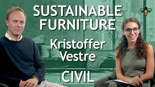 Sustainable Furniture: with Kristoffer Vestre of CIVIL