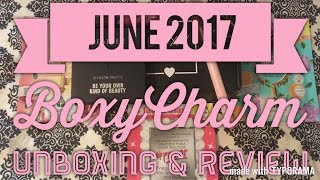 JUNE 2017 BOXYCHARM UNBOXING & REVIEW || ASHLEY DEVINO