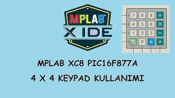 PIC16F877A 4X4 TUŞ TAKIMI KULLANIMI ve KEYPAD KÜTÜPHANESİ | KEYPAD LIBRARY USING