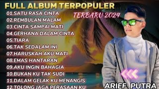 ARIEF FULL ALBUM TERPOPULER 2024 || SATU RASA CINTA - REMBULAN MALAM
