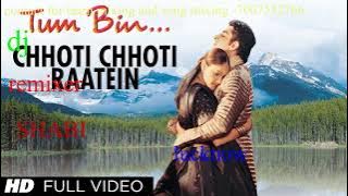 choti choti ratein lambi[ dj remix song tum bin]