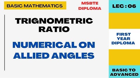 MSBTE K-Scheme/Basic mathematics/First year diploma/Numerical on allied angles.