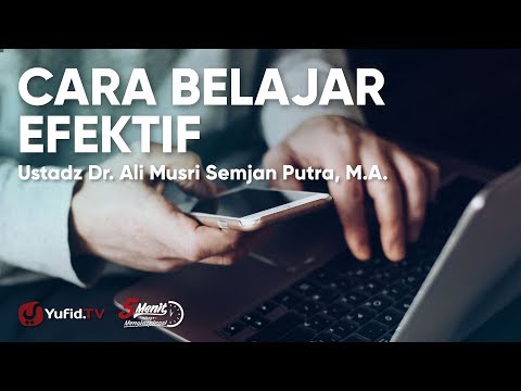 cara-belajar-efektif---ustadz-dr.-ali-musri-semjan-putra,-m.a.