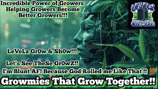 Incredible Power of Growers Helping Growers Become Better Growers! Come Link Wit The Grow Community!