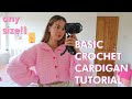 BASIC Crochet Cardigan Tutorial | Any Size | DIY