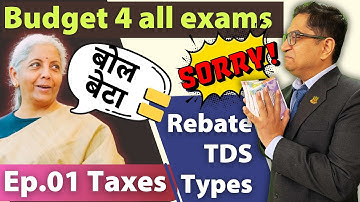 Budget 2025 for all Exam Ep.1 Taxes TDS, Rebate, Deduction, Revenue Forgone, Data Facts Simplified