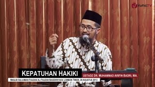Pengajian Islam: Kepatuhan Hakiki - Ustadz Dr. Muhammad Arifin Badri, MA.