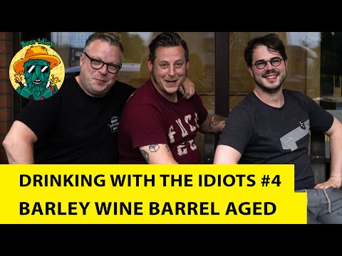 Drinking with the Idiots #4: barrel-aged barley wine