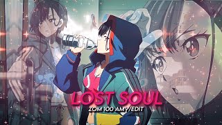 The Lost Soul Down X Lost Soul I Shizuka Zom 100 Amvedit Remake
